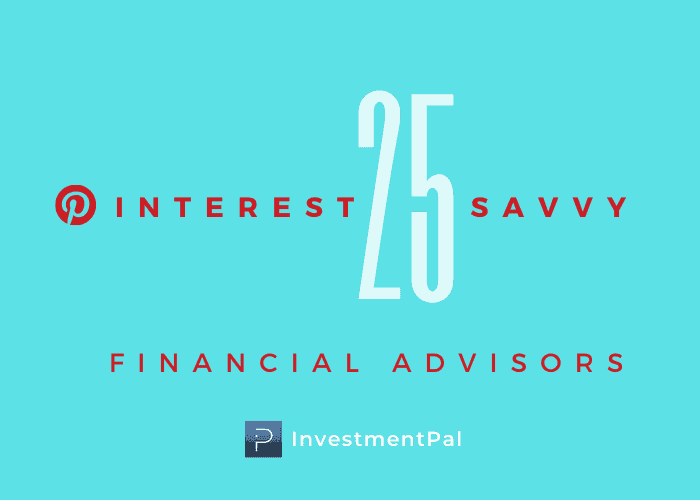 25 Pinterest Savvy Financial advisors